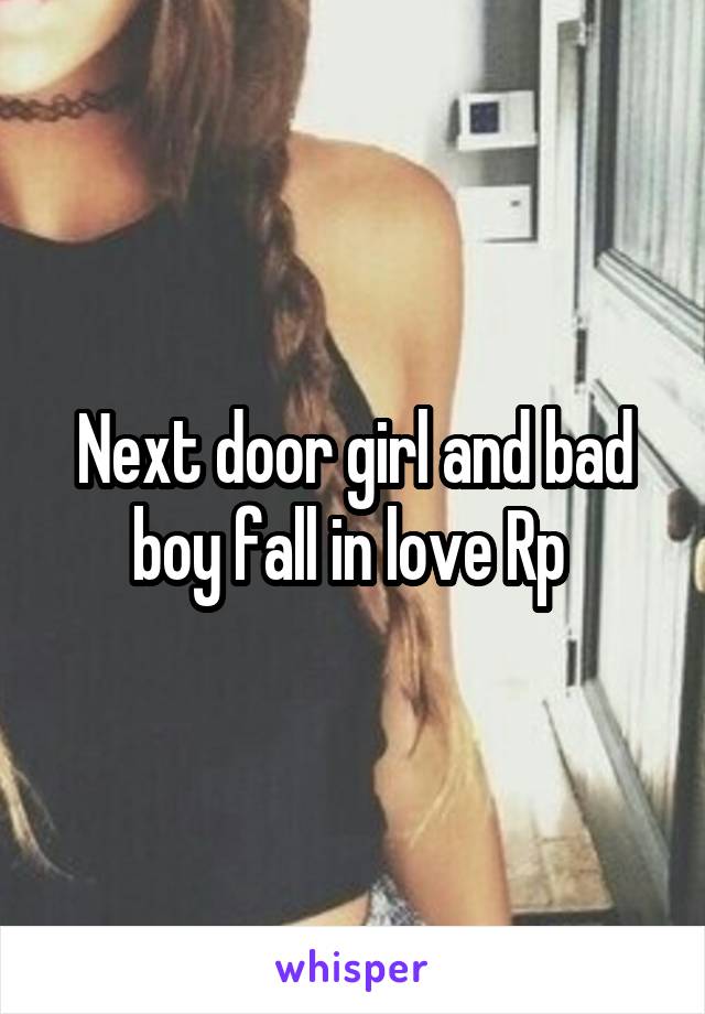 Next door girl and bad boy fall in love Rp 