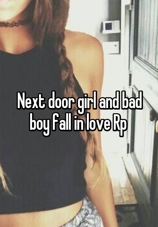 Next door girl and bad boy fall in love Rp 