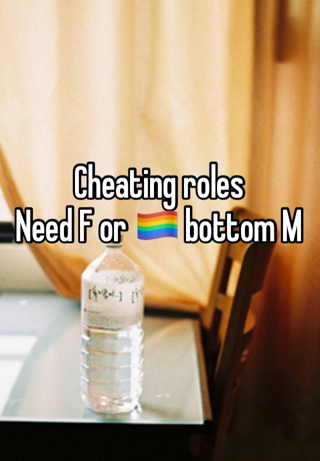 Cheating roles
Need F or 🏳️‍🌈 bottom M
