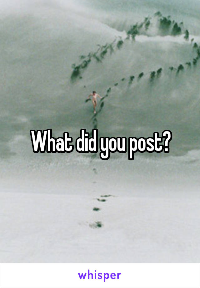 What did you post?