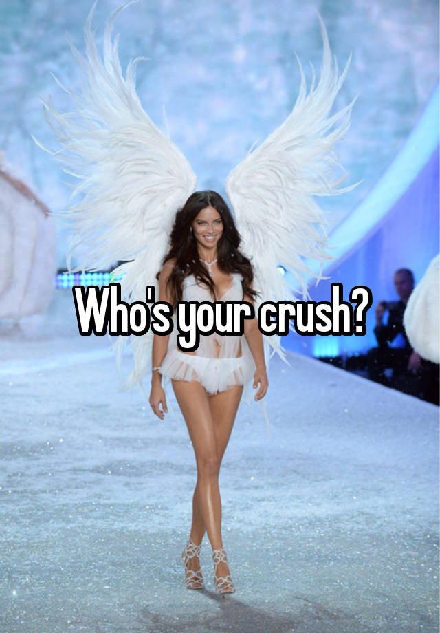 Who's your crush?