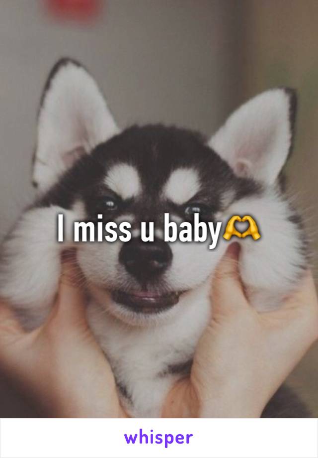 I miss u baby🫶