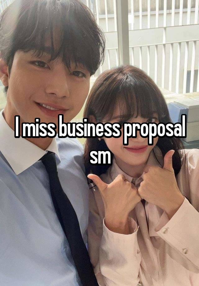 I miss business proposal sm