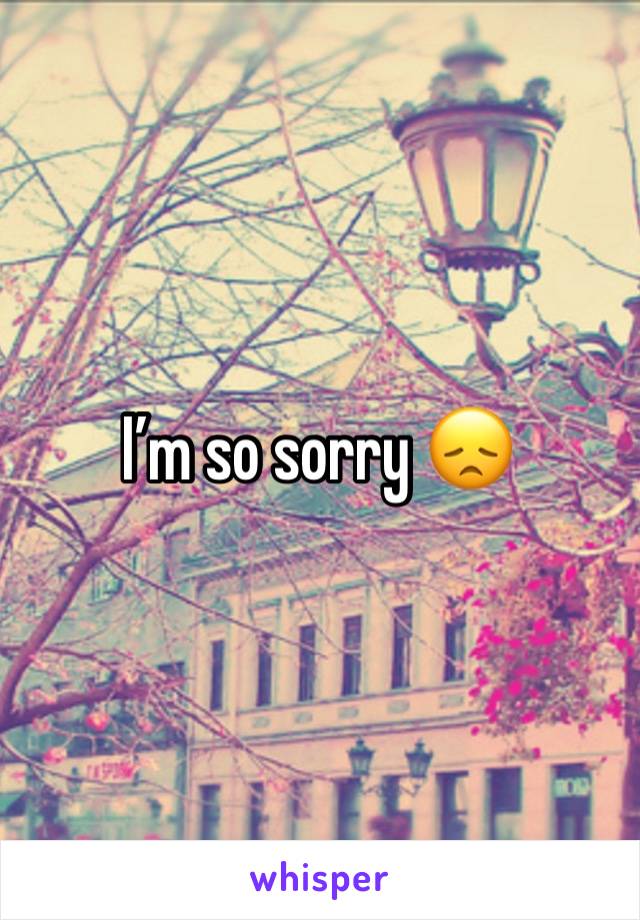 I’m so sorry 😞 