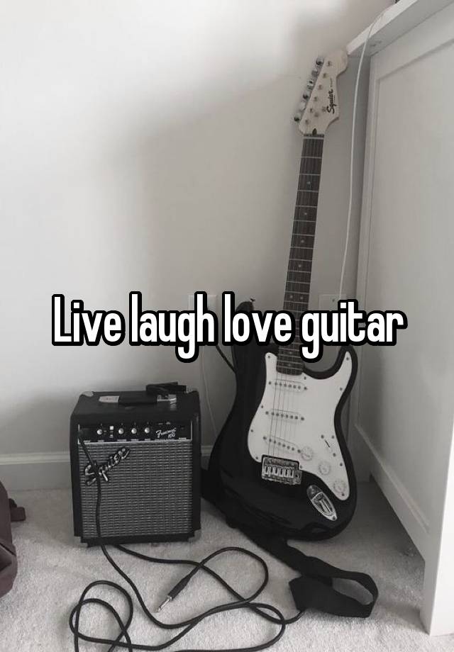 Live laugh love guitar