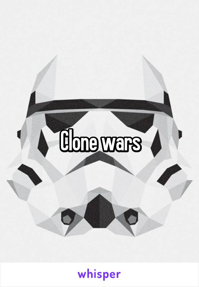 Clone wars