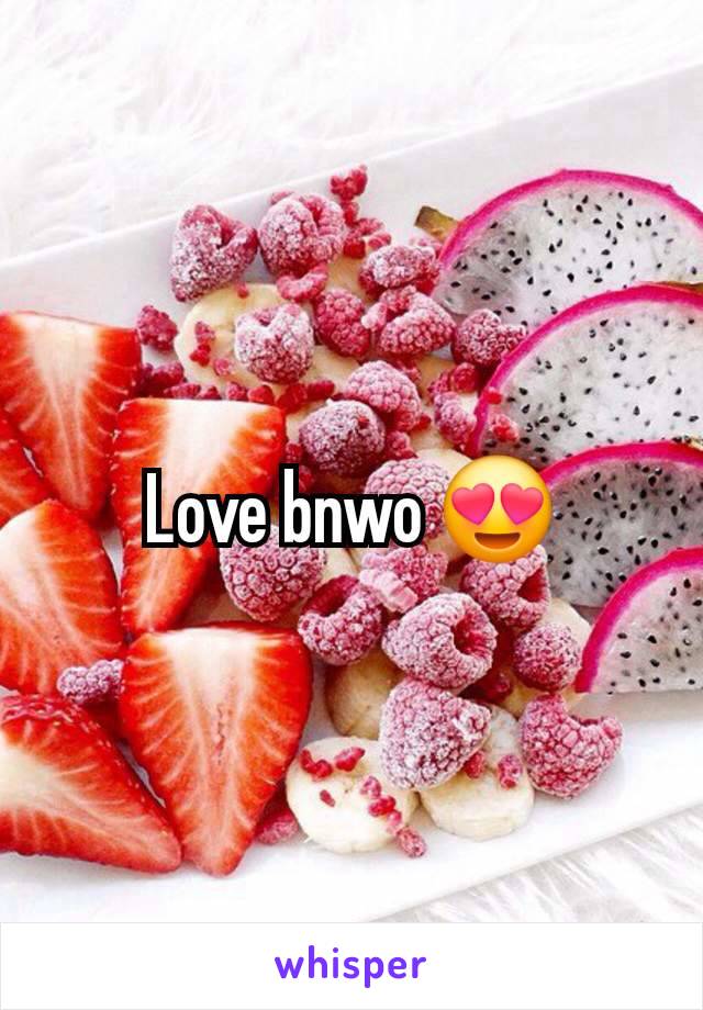 Love bnwo 😍