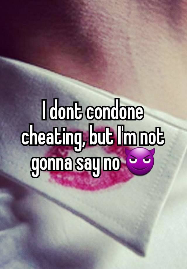 I dont condone cheating, but I'm not gonna say no 😈