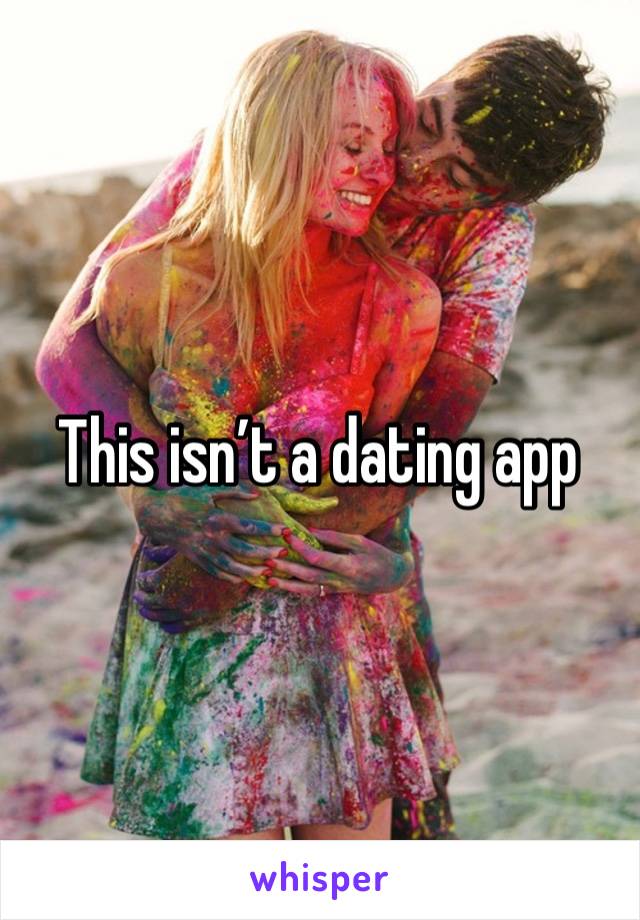 This isn’t a dating app