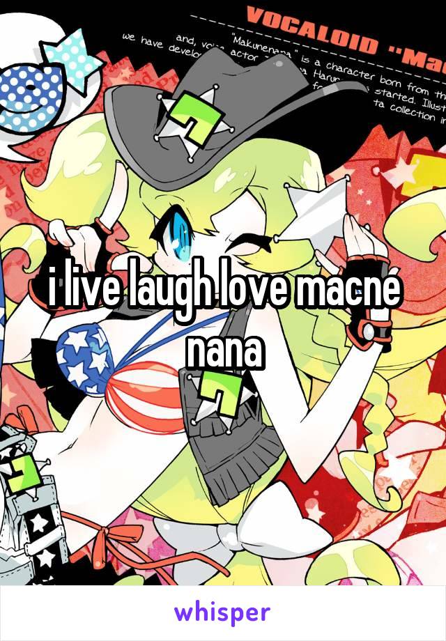 i live laugh love macne nana