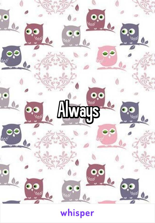 Always