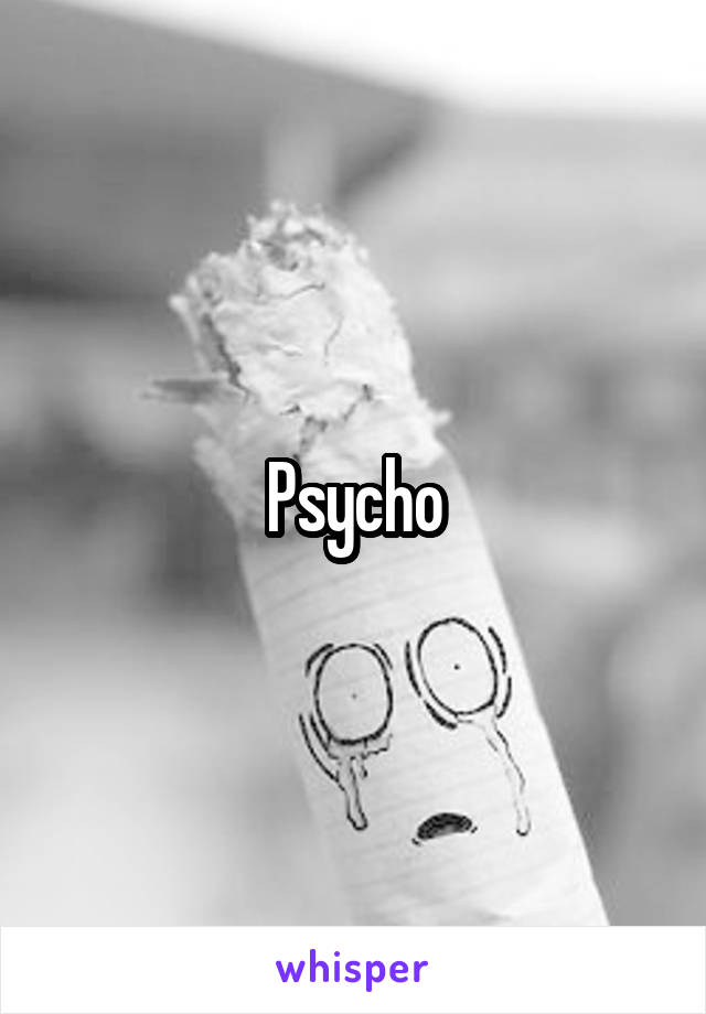 Psycho