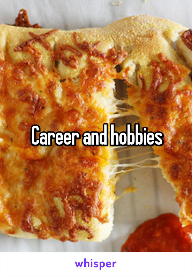 Career and hobbies