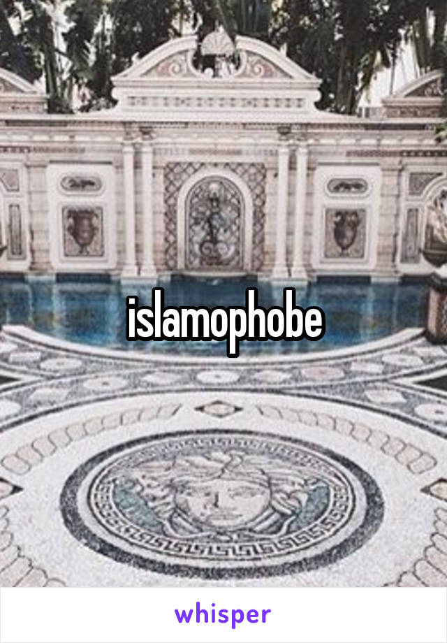 islamophobe