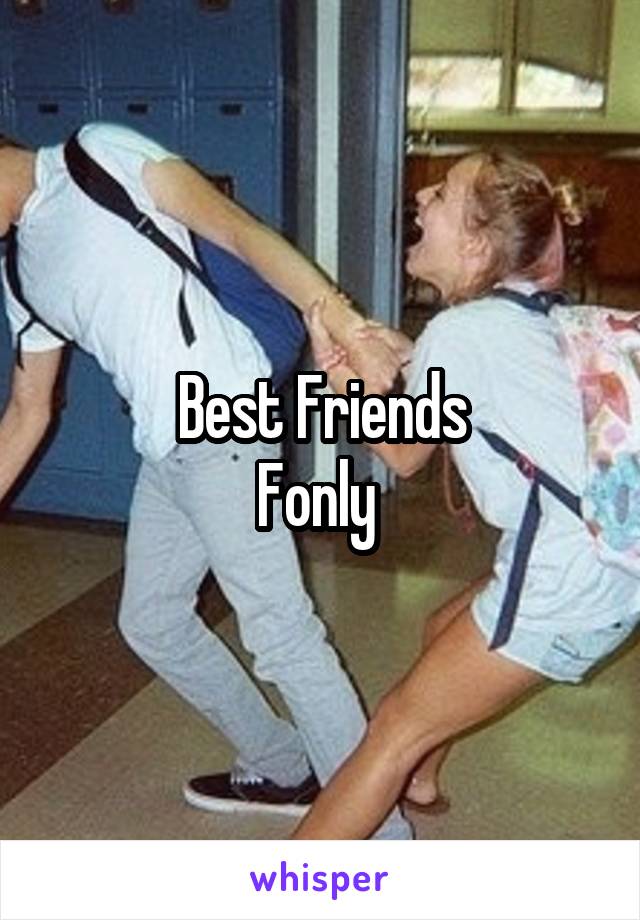 Best Friends
Fonly 