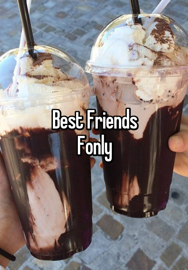 Best Friends
Fonly