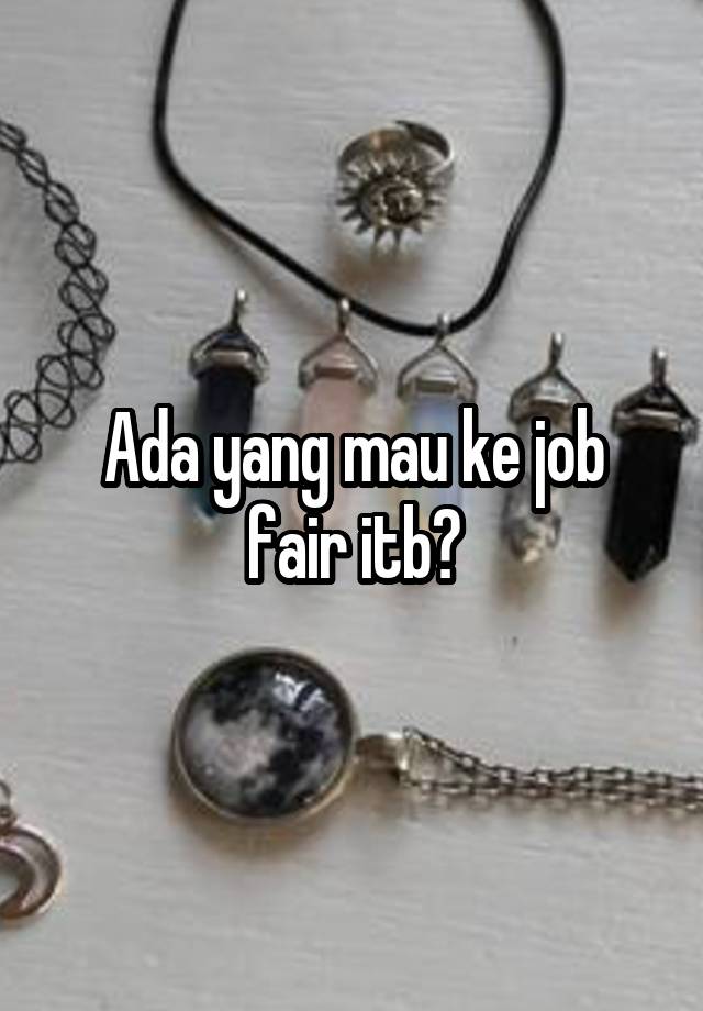 Ada yang mau ke job fair itb?