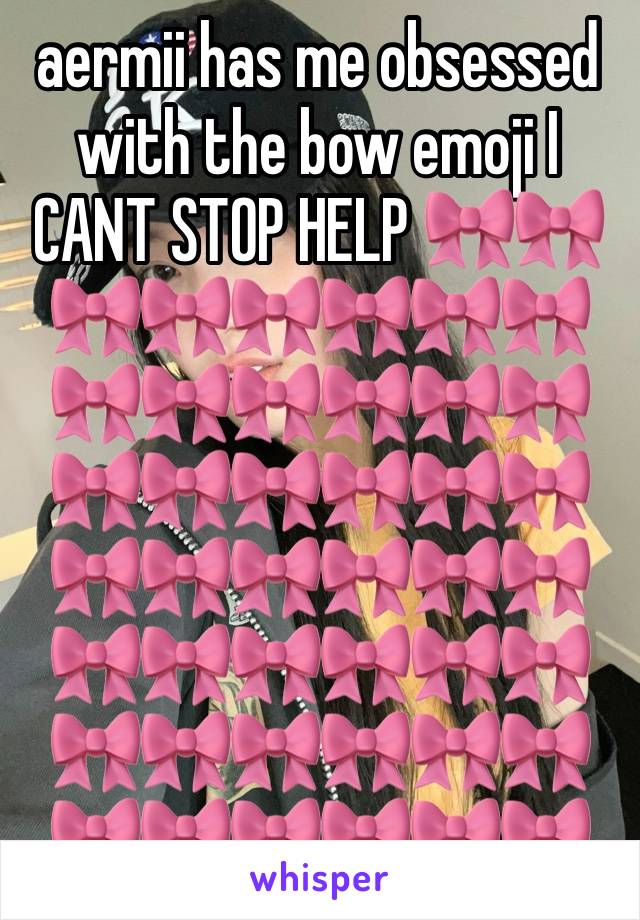 aermii has me obsessed with the bow emoji I CANT STOP HELP 🎀🎀🎀🎀🎀🎀🎀🎀🎀🎀🎀🎀🎀🎀🎀🎀🎀🎀🎀🎀🎀🎀🎀🎀🎀🎀🎀🎀🎀🎀🎀🎀🎀🎀🎀🎀🎀🎀🎀🎀🎀🎀🎀🎀