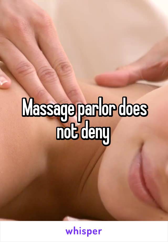 Massage parlor does not deny 