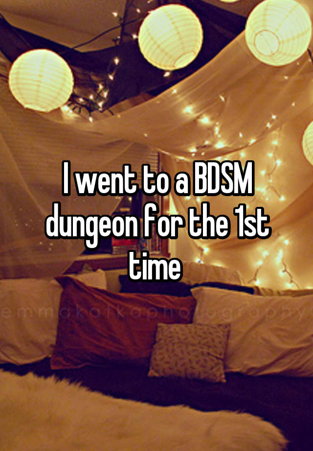I went to a BDSM dungeon for the 1st time 