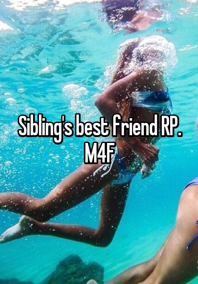 Sibling's best friend RP. M4F