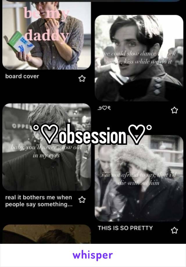 °♡obsession♡°