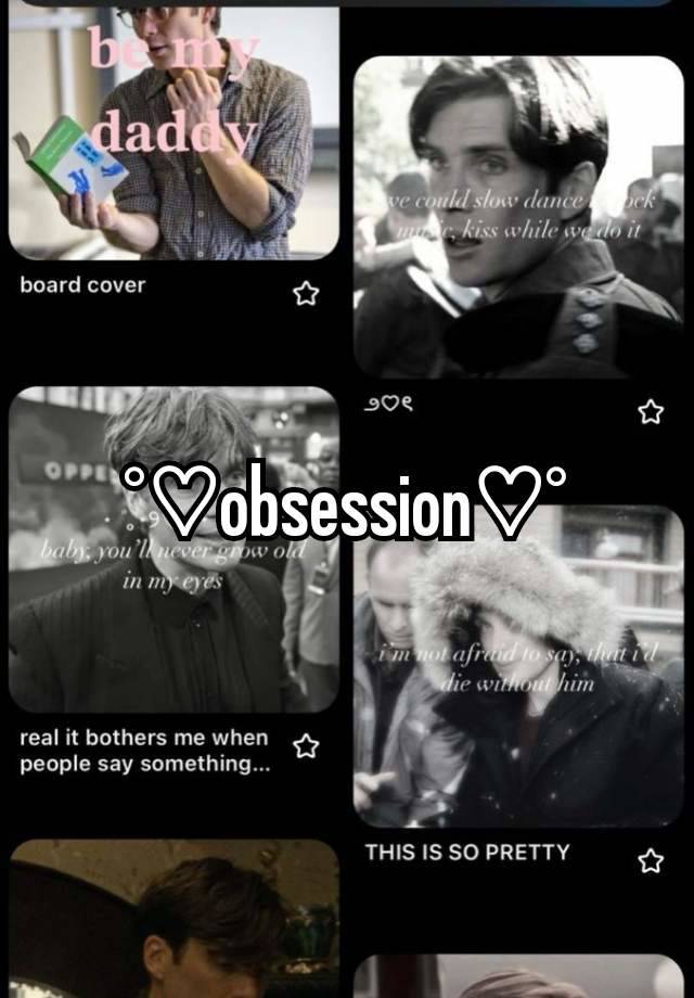 °♡obsession♡°