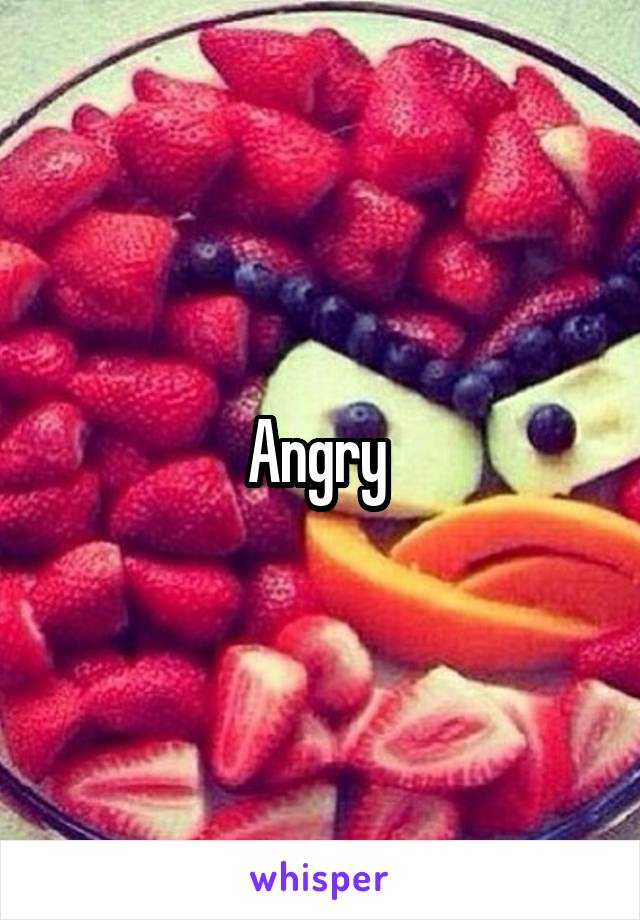 Angry 