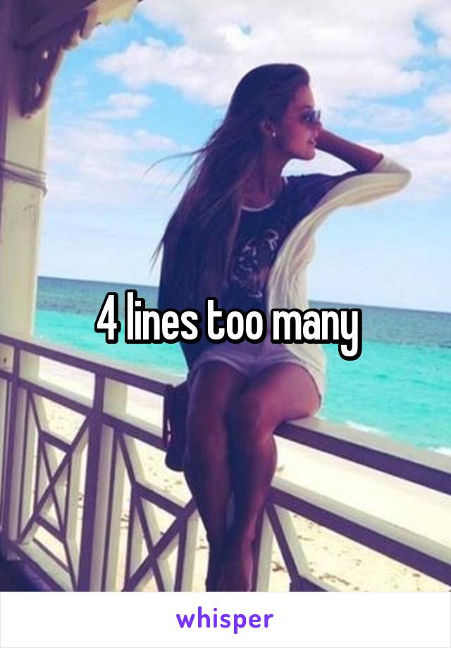 4 lines too many