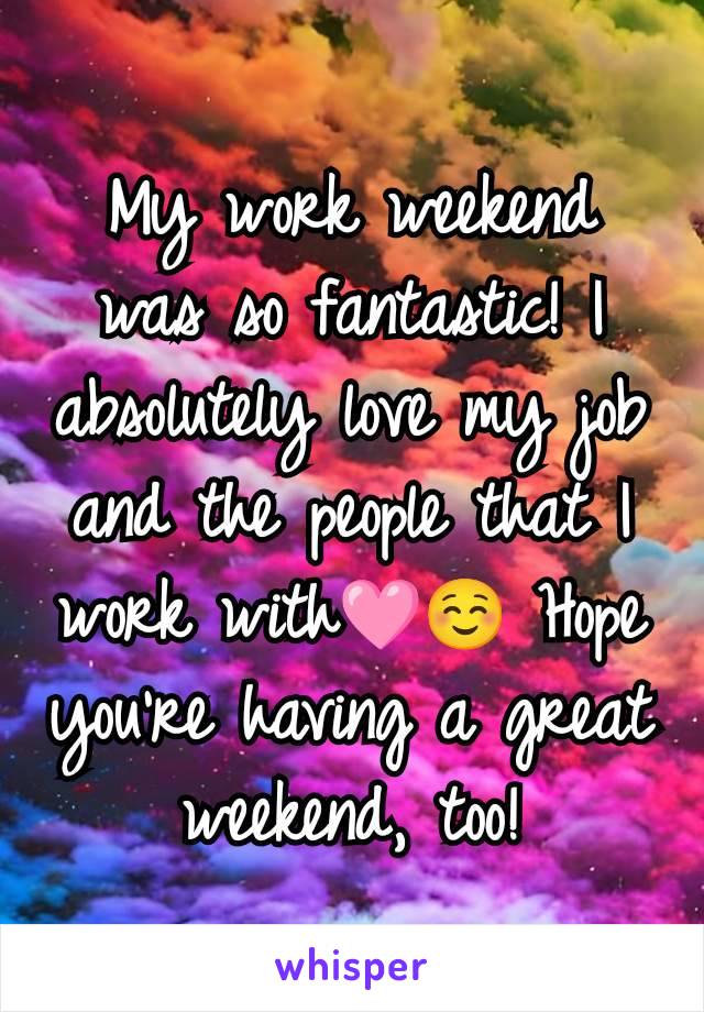 My work weekend was so fantastic! I absolutely love my job and the people that I work with🩷☺️ Hope you're having a great weekend, too!