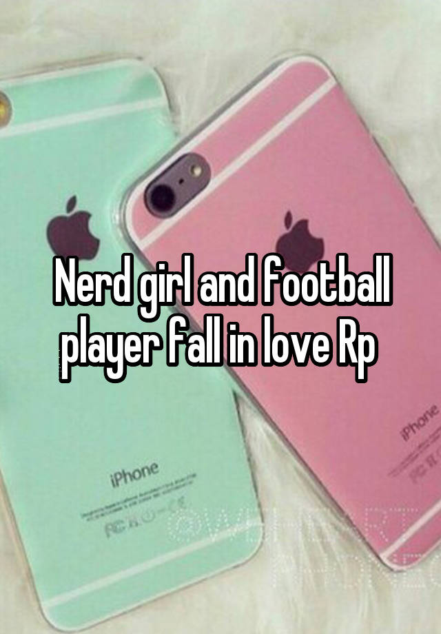 Nerd girl and football player fall in love Rp 