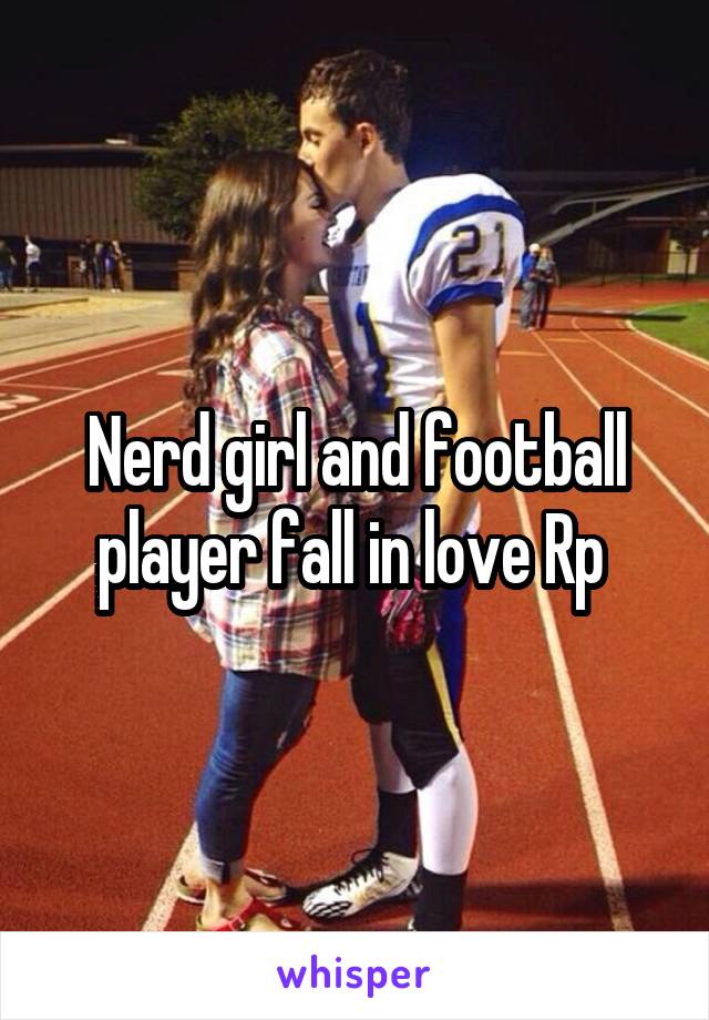  Nerd girl and football player fall in love Rp 