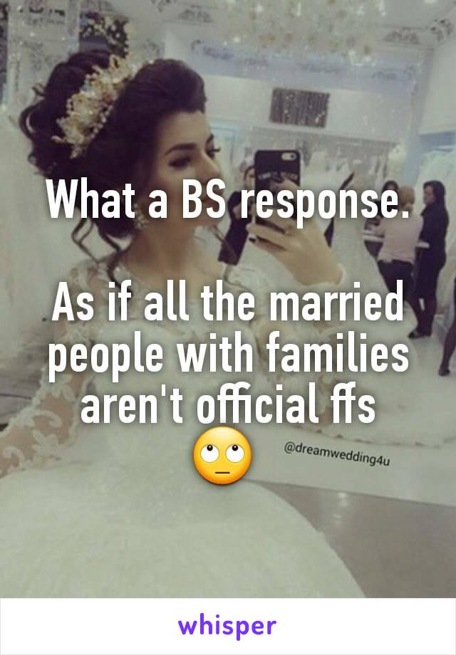 What a BS response.

As if all the married people with families aren't official ffs
🙄 