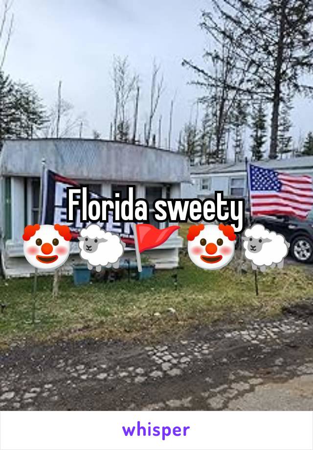 Florida sweety
🤡🐑🚩🤡🐑