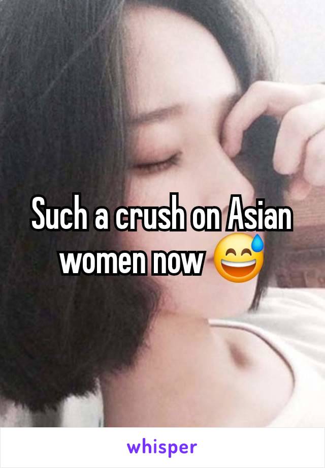 Such a crush on Asian women now 😅