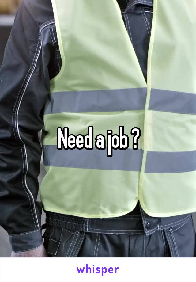 Need a job ?