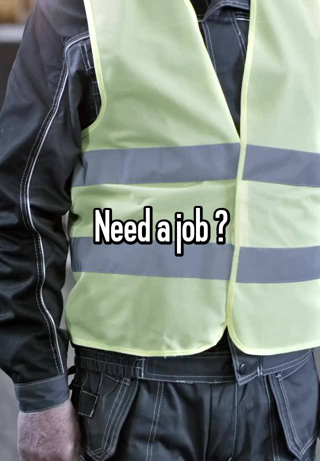 Need a job ?