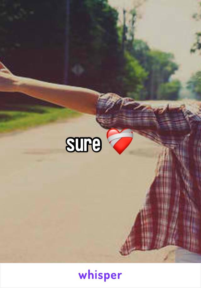 sure ❤️‍🩹