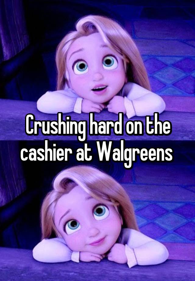 Crushing hard on the cashier at Walgreens 