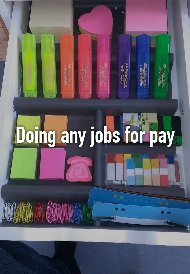 Doing any jobs for pay