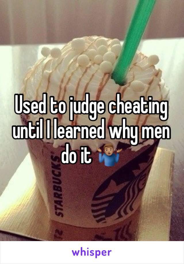 Used to judge cheating until I learned why men do it 🤷🏽‍♂️