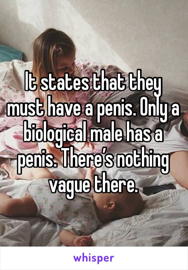 It states that they must have a penis. Only a biological male has a penis. There’s nothing vague there. 