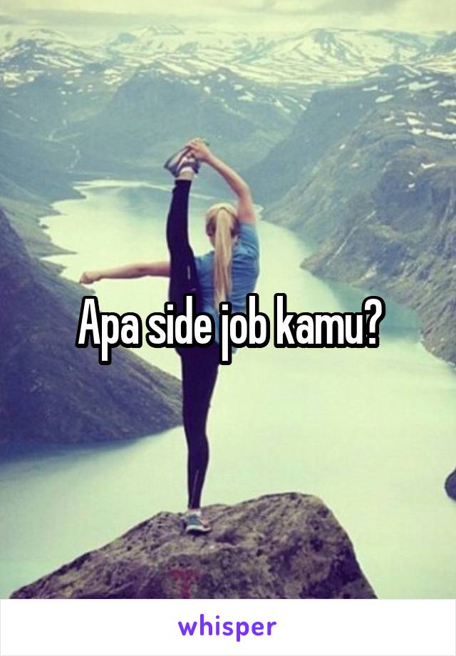 Apa side job kamu?