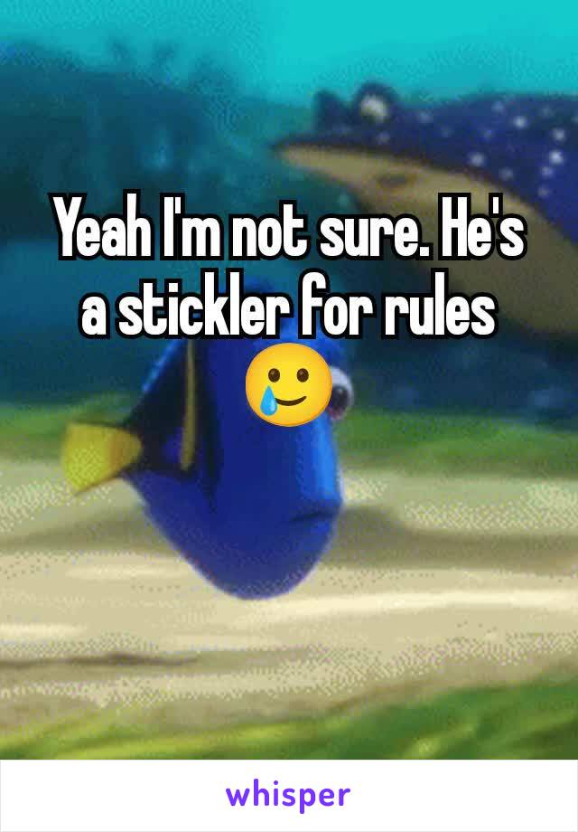 Yeah I'm not sure. He's a stickler for rules 🥲