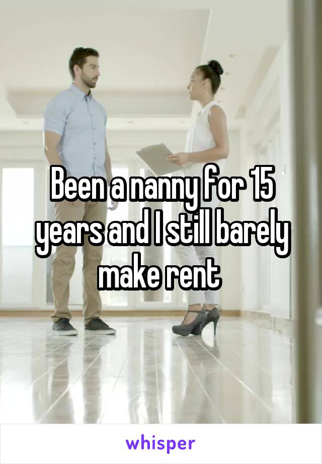 Been a nanny for 15 years and I still barely make rent 