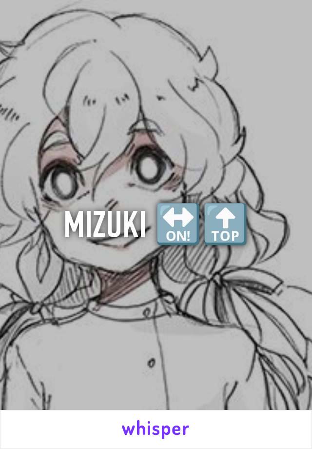 MIZUKI 🔛🔝