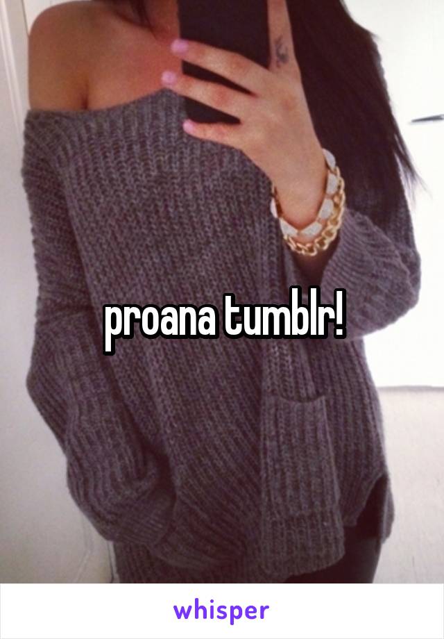 proana tumblr!