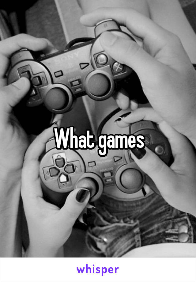 What games