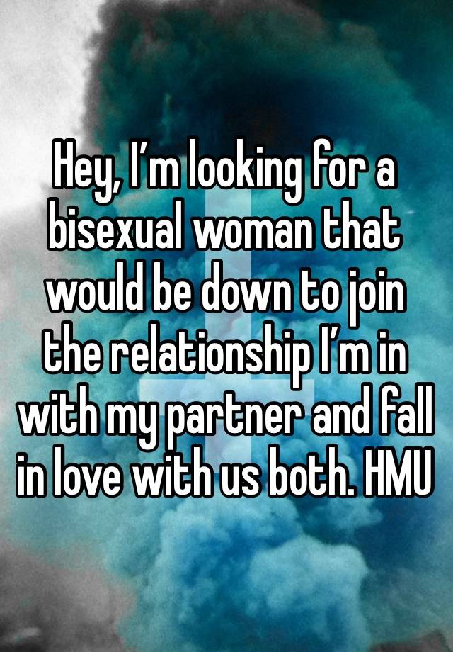 Hey, I’m looking for a bisexual woman that would be down to join the relationship I’m in with my partner and fall in love with us both. HMU 