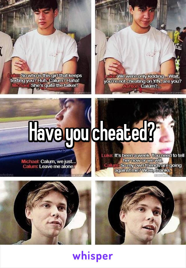 Have you cheated? 